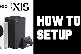 Image result for How to Setup Xbox X