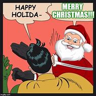 Image result for Santa Happy Holidays Meme