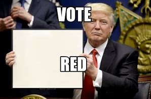 Image result for Vote Red Meme