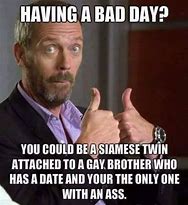 Image result for Bad Day Funny Me