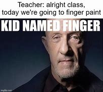 Image result for Kid Named Finger Meme Mike