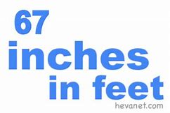 Image result for What Is 67 Inches in Feet