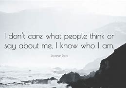 Image result for Don't Care What People Think