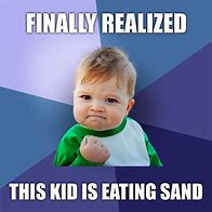 Image result for Kid Eating Sand Meme