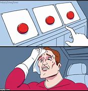Image result for Choice Button Meme Template