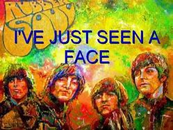 Image result for I've Just Seen a Face
