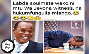Image result for Latest Kenyan Memes