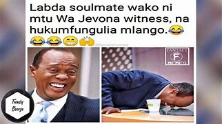 Image result for Funny Kenyan Memes On Twitter