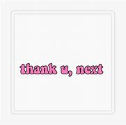 Image result for Thank U Next Sticker Ariana Grande
