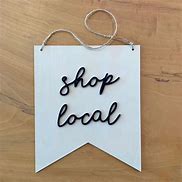 Image result for Shop Local Business Signs