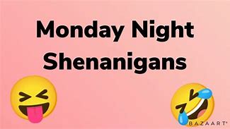 Image result for Shenanigans Monday