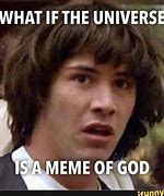 Image result for Universe God Meme