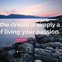 Image result for Living The-Dream Quotes