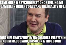 Image result for Norm Macdonald Meme It Says Here