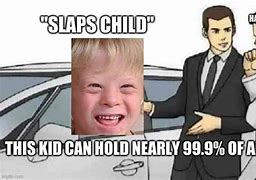 Image result for Slaps Car Roof Meme