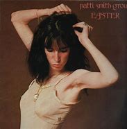 Image result for Patti Smith Easter Album Cover