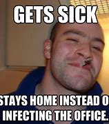 Image result for Going to Work Sick Meme