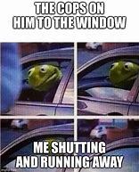 Image result for Kermit the Frog Window Meme
