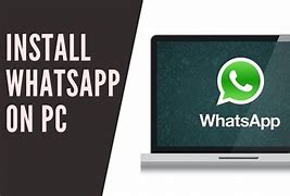 Image result for Install Whatsapp for PC Free