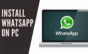 Image result for Install Whatsapp On My PC Windows 10