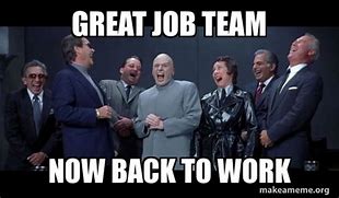 Image result for Great Job Team Funny
