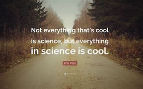 Image result for Interesting Science Quotes