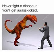 Image result for Dinosaur Yeah OK Sure Meme
