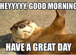 Image result for Have a Great Day Pun Meme