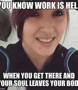 Image result for Work Is Hell Meme