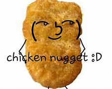Image result for Chicken Nugget Meme