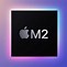 Image result for M2 Chip Fornt