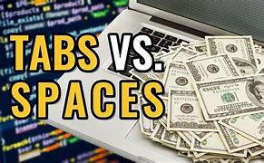 Image result for Tabs vs Spaces