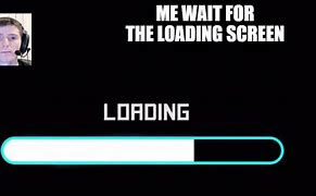 Image result for Funny Loading Screen