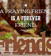 Image result for Praying for You My Friend Quotes