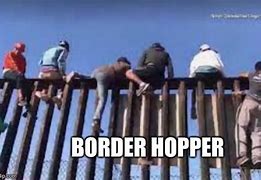 Image result for Border Hopper Memes