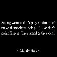 Image result for Don't Play the Victim Quotes