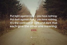 Image result for Quotes About Light and Dark