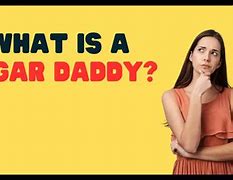 Image result for Wth Is a Sugar Daddy