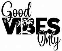 Image result for Good Vibes Only Quotes for Summer