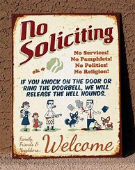 Image result for Humorous No Soliciting Signs