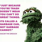 Image result for Oscar the Grouch Garbage Can Meme