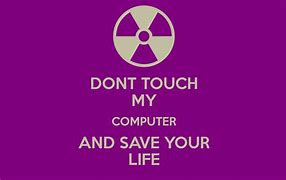 Image result for Don't Touch My Laptop Wallpaper Cute