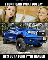 Image result for Memes About Ford Rangers