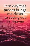 Image result for he ll see you again in heaven