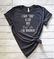 Image result for Funny Quotes for Shirts