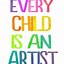 Image result for Arts Creativity Children Quotes