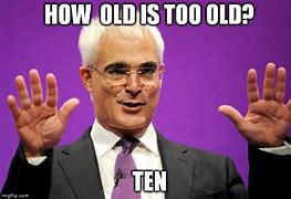 Image result for How Old Are You Meme
