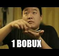 Image result for 1 Bobux Meme