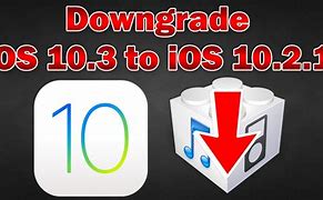 Image result for iPhone Downgrade to iOS 10