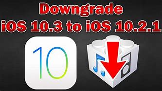 Image result for iPhone Downgrade to iOS 10